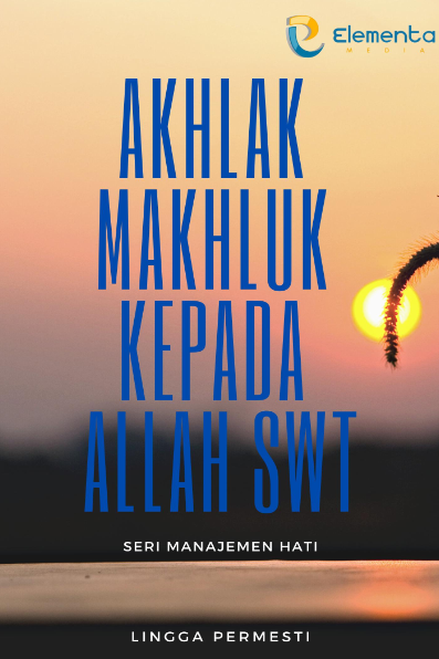 Akhlak Makhluk kepada Allah SWT